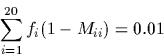\begin{displaymath}D_{ij} = 10 \cdot log_{10} \frac{(M^{250})_{ij}}{f_i} \end{displaymath}